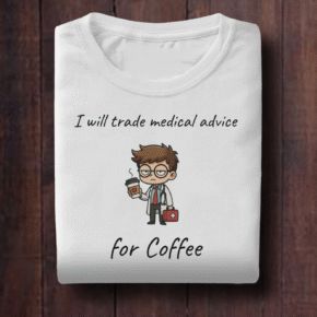 Medical Advice for Coffee Shirt