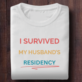 I Survived Husband’s Residency Funny Doctor Shirt