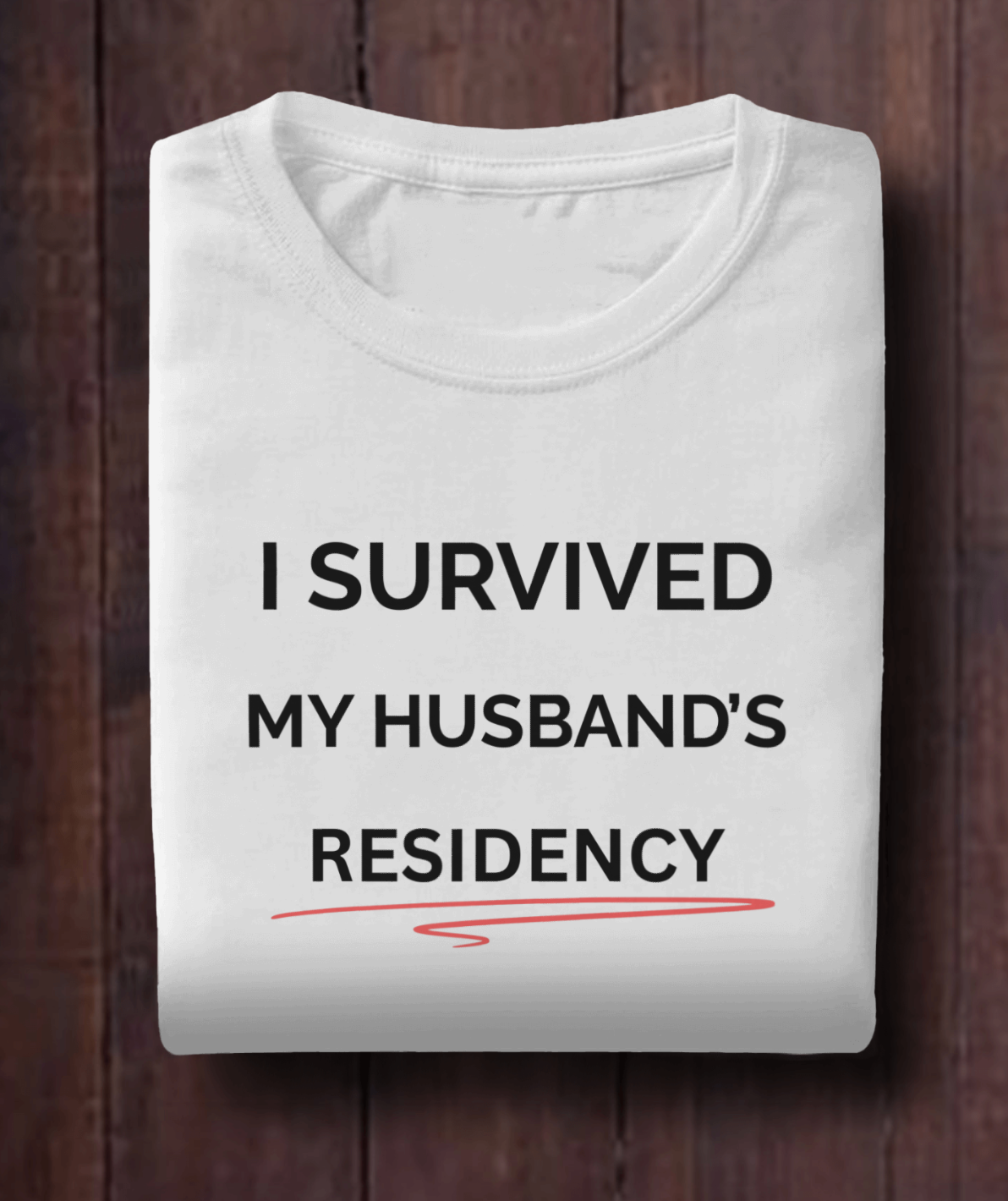 I Survived Husband's Residency Funny Doctor Shirt