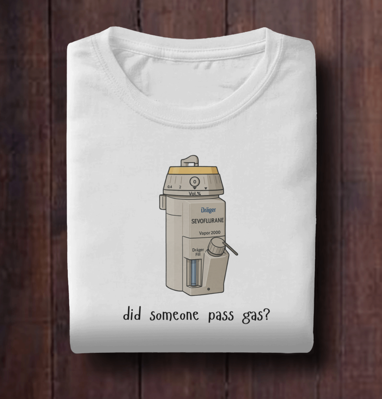 Did Someone Pass Gas Anesthesia Shirt