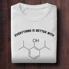 Everything is Better with Propofol (Chemical Structure) Anesthesia Shirt