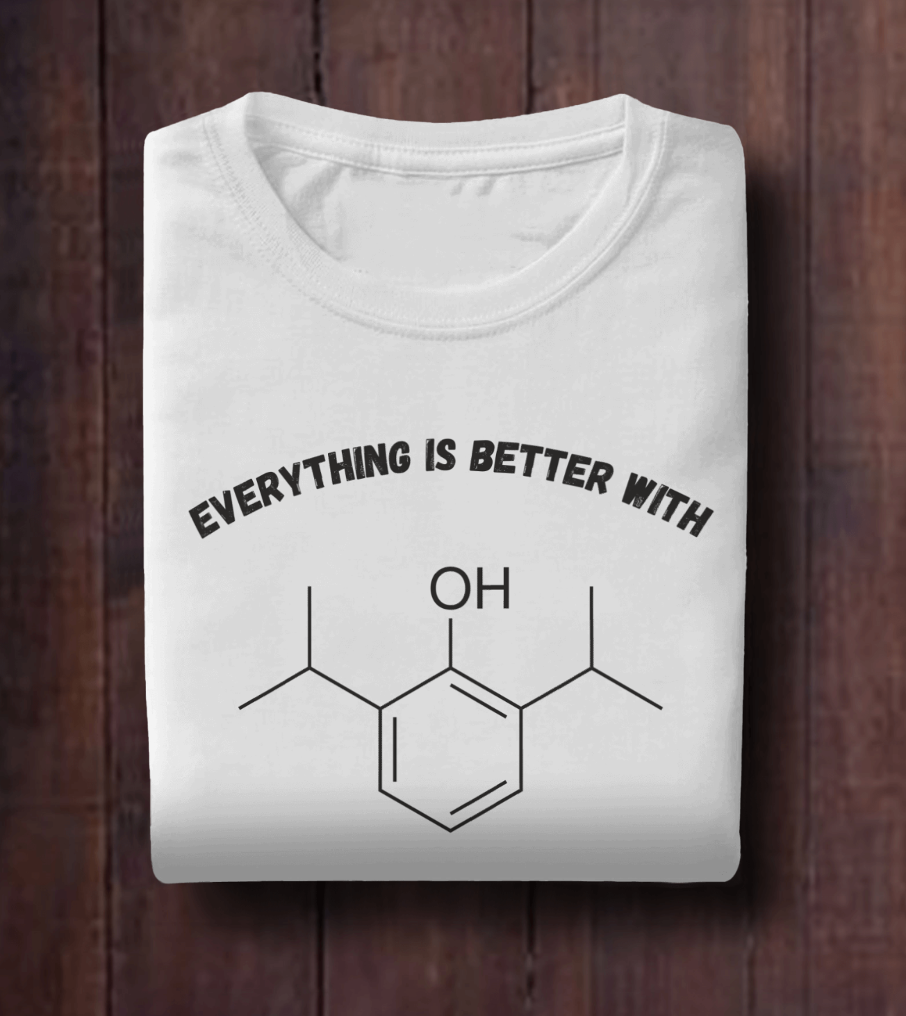 Everything is Better with Propofol (Chemical Structure) Anesthesia Shirt