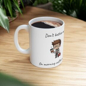 Don't Bother Me On Morning Coffee Funny Doctor Mug