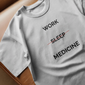 Work, No Sleep, Medicine Shirt