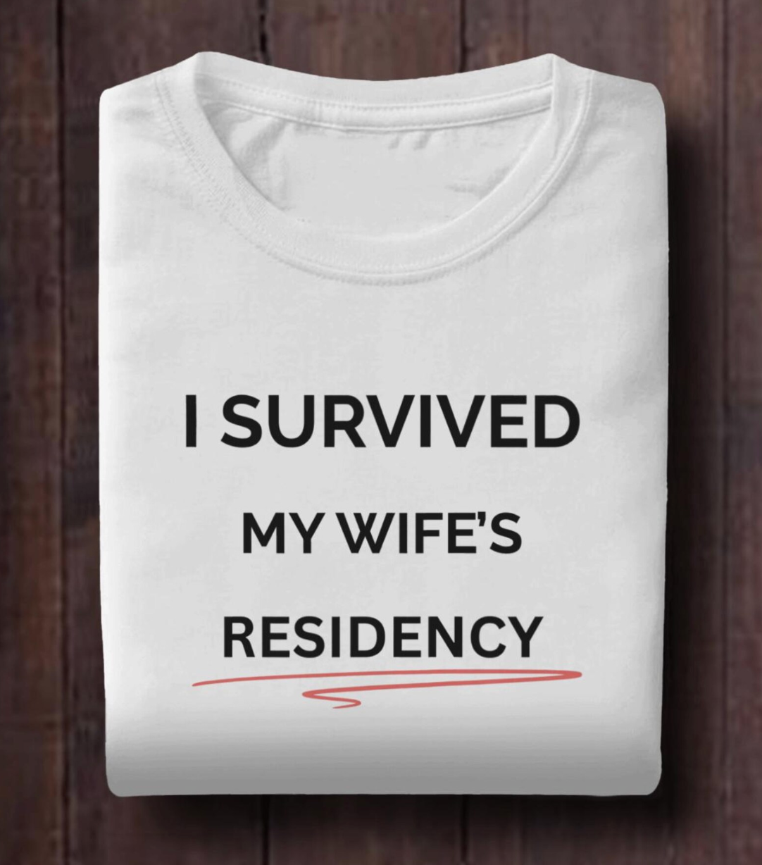 I Survived My Wife's Residency Funny Doctor Shirt